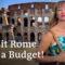 Rome: How You Can Save Money and Avoid the Crowds